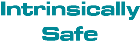 Intrinsically Safe & Explosion Proof